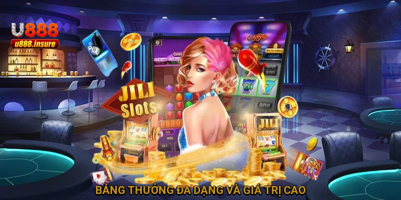Bảng thưởng đa dạng và giá trị cao
