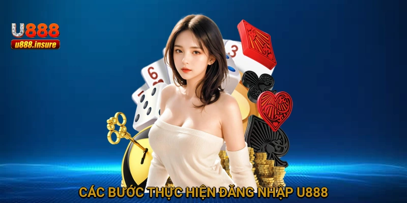 Các bước thực hiện đăng nhập U888