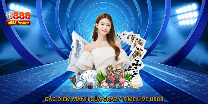 Các điểm mạnh của Crazy Time Live U888
