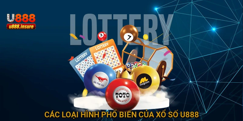 Các loại hình phổ biến của xổ số U888