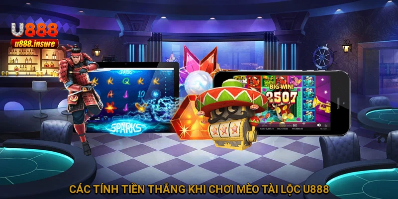 Các tính tiền thắng khi chơi Mèo Tài Lộc U888