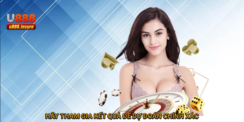 Hãy tham gia kết quả để dự đoán chính xác