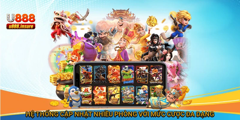 Hệ thống cập nhật nhiều phòng với mức cược đa dạng