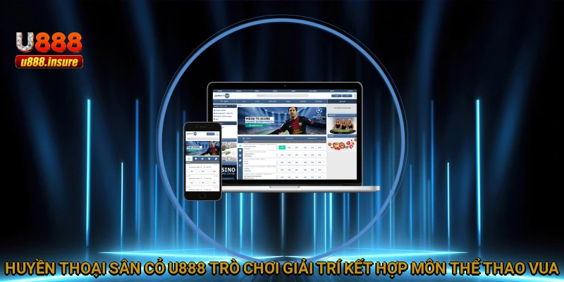 Huyền thoại sân cỏ U888 là trò chơi giải trí kết hợp môn thể thao vua
