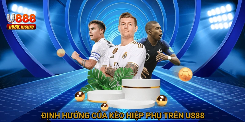 Định hướng của Kèo hiệp phụ trên U888