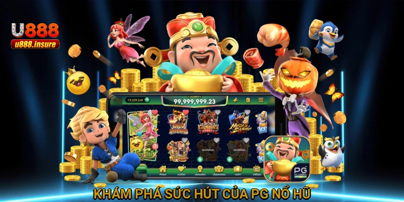 Khám phá sức hút của PG nổ hũ