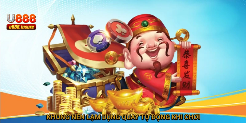 Không nên lạm dụng quay tự động khi chơi