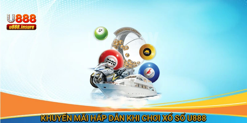 khuyến mãi hấp dẫn khi chơi xổ số U888