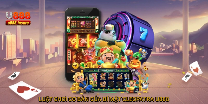 Luật chơi cơ bản của Bí Mật Cleopatra U888