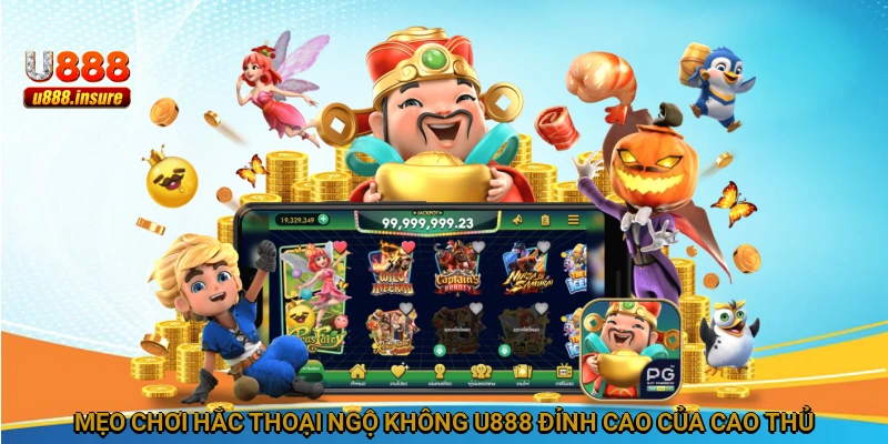 Mẹo chơi Hắc Thoại Ngộ Không U888 đỉnh cao của cao thủ