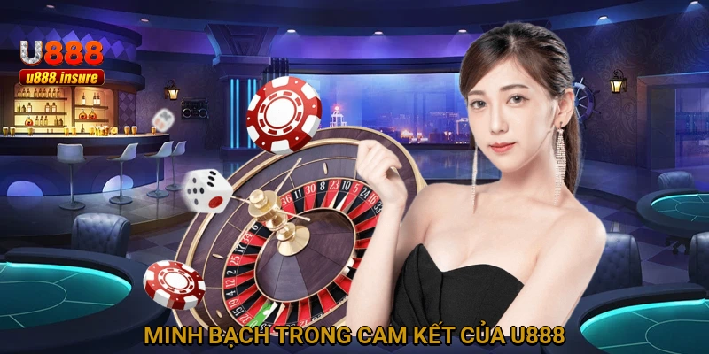 Minh bạch trong cam kết của U888