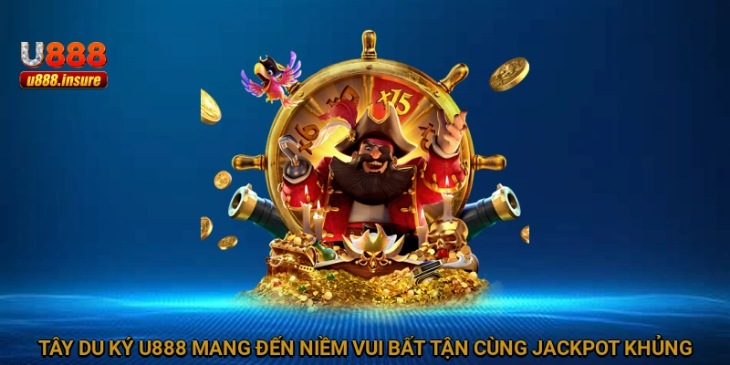 Tây Du Ký U888 mang đến niềm vui bất tận cùng Jackpot khủng